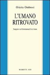 L' umano ritrovato. Saggio su Emmanuel Lévinas