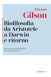 Biofilosofia da Aristotele a Darwin e ritorno. Saggi su alcune costanti della biofilosofia. Nuova ediz.