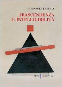 Trascendenza e intellegibilità - Emmanuel Lévinas - Libro Marietti 1820 2009, I rombi | Libraccio.it
