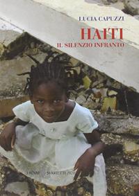 Haiti. Il silenzio infranto - Lucia Capuzzi - Libro Marietti 1820 2010, I rombi | Libraccio.it
