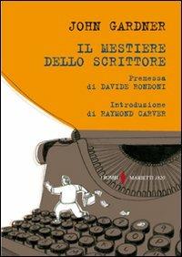 Il mestiere dello scrittore - John Champlin Gardner - Libro Marietti 1820 2010, I rombi | Libraccio.it
