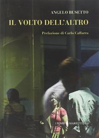 Il volto dell'altro - Angelo Busetto - Libro Marietti 1820 2012, I rombi | Libraccio.it