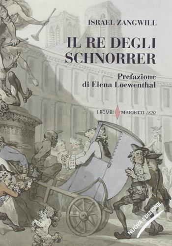 Il re degli Schnorrer - Israel Zangwill - Libro Marietti 1820 2014, I rombi | Libraccio.it