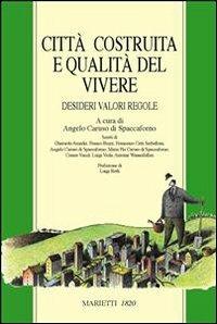 Città costruita. Qualità del vivere - Caruso Di Spaccaforno - Libro Marietti 1820 2002 | Libraccio.it