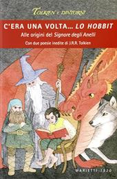 C'era una volta... Lo Hobbit. Alle origini del Signore degli anelli