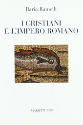 I cristiani e l'impero romano