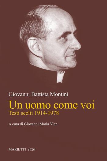Un uomo come voi. Testi scelti 1914-1978 - Paolo VI - Libro Marietti 1820 2016, Saggistica | Libraccio.it