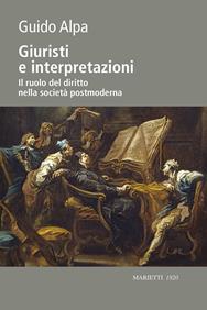 Giuristi e interpretazioni. Il ruolo del diritto nella società postmoderna - Guido Alpa - Libro Marietti 1820 2017, Biblioteca di diritto | Libraccio.it