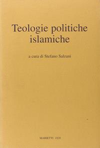 Teologie politiche islamiche. Casi e frammenti contemporanei  - Libro Marietti 1820 2006, Kairos | Libraccio.it