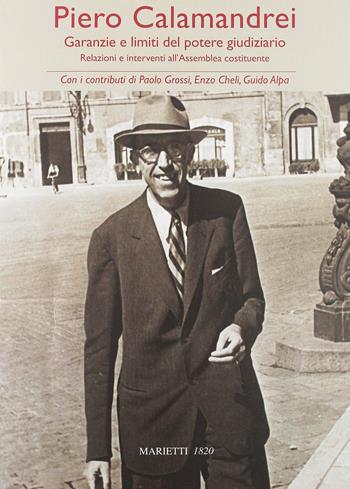 Garanzie e limiti del potere giudiziario. Relazioni e interventi all'Assemblea costituente - Piero Calamandrei - Libro Marietti 1820 2016, Fuori collana | Libraccio.it