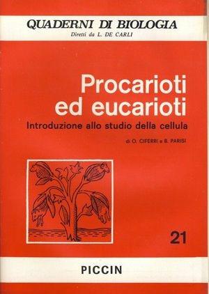 Procarioti ed eucarioti - O. Ciferri, B. Parisi - Libro Piccin-Nuova Libraria 1977, Quaderni di biologia.Serie rossa:animale | Libraccio.it