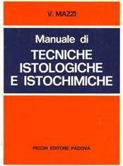 Manuale di tecniche istologiche e istochimiche - Valdo Mazzi - Libro Piccin-Nuova Libraria 1977 | Libraccio.it