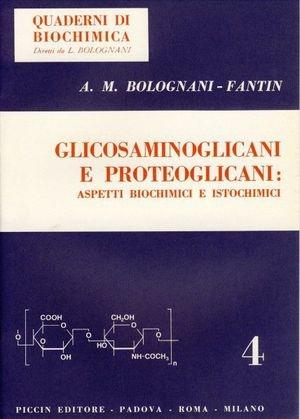 Glicosaminoglicani e proteoglicani: aspetti biochimici e istochimici - Lorenzo Bolognani, A. M. Fantin - Libro Piccin-Nuova Libraria 1977, Quaderni di biochimica | Libraccio.it
