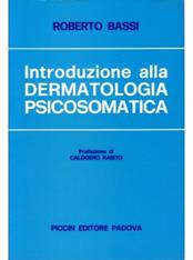 Introduzione alla dermatologia psicosomatica - Roberto Bassi - Libro Piccin-Nuova Libraria 1977 | Libraccio.it