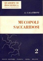 Mucopolisaccaridosi - Alberto Calatroni - Libro Piccin-Nuova Libraria 1977, Quaderni di biochimica | Libraccio.it