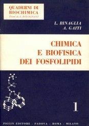 Chimica e biofisica dei fosfolipidi - Luciano Binaglia, Alberto Gaiti - Libro Piccin-Nuova Libraria 1977, Quaderni di biochimica | Libraccio.it