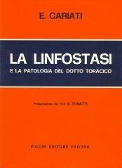 La linfostasi e la patologia del dotto toracico - Erminio Cariati - Libro Piccin-Nuova Libraria 1977 | Libraccio.it