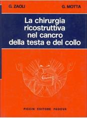 La chirurgia ricostruttiva nel cancro della testa e del collo - Giancarlo Zaoli, Giovanni Motta - Libro Piccin-Nuova Libraria 1978 | Libraccio.it