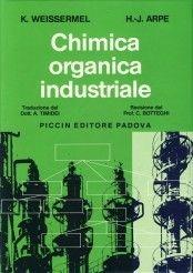 Chimica organica industriale - Klaus Weissermel, Hans-Jurgen Arpe - Libro Piccin-Nuova Libraria 1980 | Libraccio.it