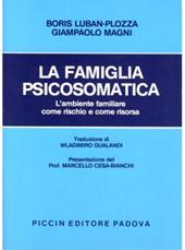 La famiglia psicosomatica. L'ambiente familiare come rischio e come risorsa