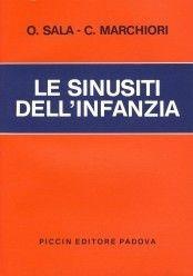 Le sinusiti dell'infanzia - O. Sala, C. Marchiori - Libro Piccin-Nuova Libraria 1982 | Libraccio.it