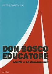 Don Bosco educatore. Scritti e testimonianze