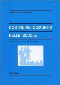 Costruire comunità nella scuola - Thomas J. Sergiovanni - Libro LAS 2000, Enciclopedia delle scienze dell'educazione | Libraccio.it