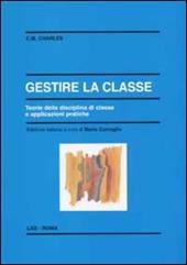 Gestire la classe. Teoria della disciplina di classe e applicazioni pratiche