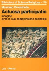 Actuosa participatio. Indagine circa la sua comprensione ecclesiale