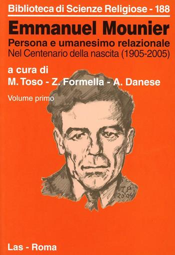 Emmanuel Mounier. Persona e umanesimo relazionale. Vol. 1: Nel centenario della nascita (1905-2005). - Mario Toso, Zbigniew Formella, Attilio Danese - Libro LAS 2005, Biblioteca di scienze religiose | Libraccio.it