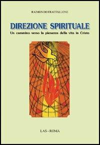 Direzione spirituale - Raimondo Frattallone - Libro LAS 2006, Studi di spiritualità | Libraccio.it