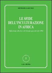 Le sfide dell'inculturazione in Africa. Riflessione alla luce del Sinodo speciale del 1994