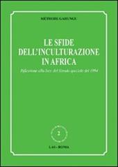 Le sfide dell'inculturazione in Africa. Riflessione alla luce del Sinodo speciale del 1994