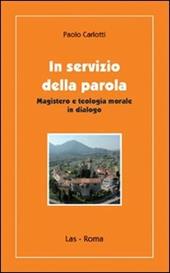 In servizio della parola. Magistero e teologia morale in dialogo