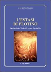 L' estasi di Plotino. La filosofia dell'indicibile eppure esprimibile