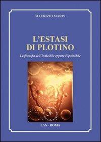 L' estasi di Plotino. La filosofia dell'indicibile eppure esprimibile - Maurizio Marin - Libro LAS 2008, Nuova biblioteca scienze religiose | Libraccio.it