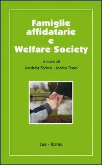Famiglie affidatarie e welfare society - Andrea Farina, Mario Toso - Libro LAS 2008, Ieri oggi domani | Libraccio.it