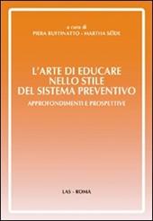 L' arte di educare nello stile del sistema preventivo. Approfondimenti e preospettive