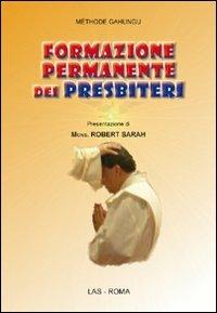 Formazione permanente dei presbiteri - Méthode Gahungu - Libro LAS 2008, Spirito e vita | Libraccio.it