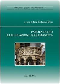 Parola di Dio e legislazione ecclesiastica  - Libro LAS 2008, Questioni di diritto canonico | Libraccio.it