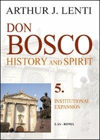 Don Bosco. Institutional expansion - Arthur J. Lenti - Libro LAS 2009, History & spirit | Libraccio.it