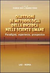 Questioni di metodologia della ricerca nelle scienze umane. Paradigmi, esperienze, prospettive