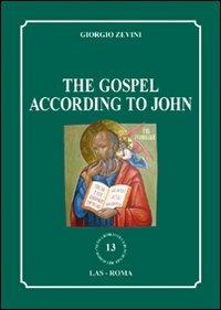 The Gospel according to John - Giorgio Zevini - Libro LAS 2009, Nuova biblioteca scienze religiose | Libraccio.it