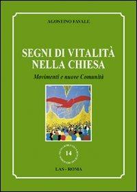 Segni di vitalità nella Chiesa. Movimenti e muove comunità - Agostino Favale - Libro LAS 2009, Nuova biblioteca scienze religiose | Libraccio.it