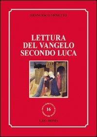 Lettura del Vangelo secondo Luca - Francesco Mosetto - Libro LAS 2009, Nuova biblioteca scienze religiose | Libraccio.it