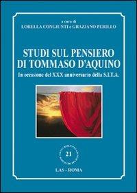 Studi sul pensiero di Tommaso d'Aquino. In occasione del XXX anniversario della S.I.T.A. - Lorella Congiunti, Graziano Perillo - Libro LAS 2009, Nuova biblioteca scienze religiose | Libraccio.it