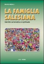 La famiglia salesiana. Identità carismatica e spirituale