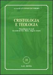 Cristologia e teologia. Miscellanea di studi in onore di s. e. mons. Angelo Amato