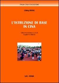 L' istruzione di base in Cina - Libing Wang - Libro LAS 2011, Italia-Cina. Educazione | Libraccio.it