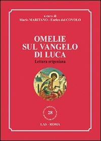 Omelie sul Vangelo di Luca. Lettura origeniana - Mario Maritano, Enrico Dal Covolo - Libro LAS 2011, Nuova biblioteca scienze religiose | Libraccio.it